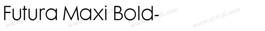 Futura Maxi Bold字体转换 Futura Maxi Bold字体转换